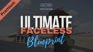 Ultimate Faceless Blueprint 2024